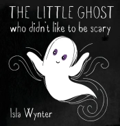 The Little Ghost Who Didn'T Like To Be Scary