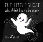 The Little Ghost Who Didn'T Like To Be Scary