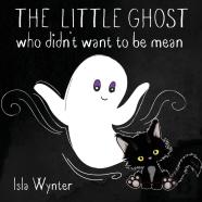 The Little Ghost Who Didn'T Want To Be Mean