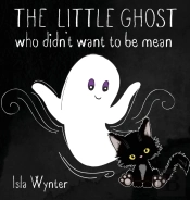 The Little Ghost Who Didn'T Want To Be Mean