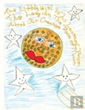 The Little Girl Who Learned From The Lady In The Face Of The Moon About Our Creator