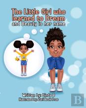 The Little Girl Who Learned To Dream And Beauty Is Her Name