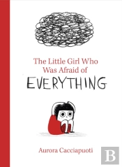 The Little Girl Who Was Afraid Of Everything