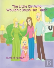 The Little Girl Who Wouldn'T Brush Her T