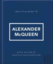 The Little Guide To Alexander Mcqueen