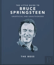 The Little Guide To Bruce Springsteen