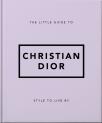 The Little Guide To Christian Dior