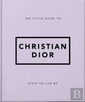 The Little Guide To Christian Dior