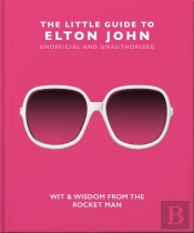 The Little Guide To Elton John