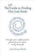 The Little Guide To Finding Our Lost Souls