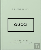 The Little Guide To Gucci
