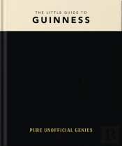 The Little Guide To Guinness