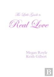 The Little Guide To Real Love