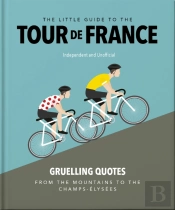 The Little Guide To The Tour De France