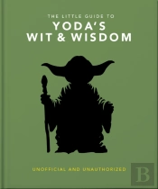 The Little Guide To Yoda'S Wit And Wisdom