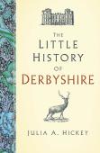 The Little History Of Derbyshire