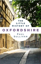 The Little History Of Oxfordshire