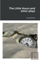 The Little Hours And Other Plays