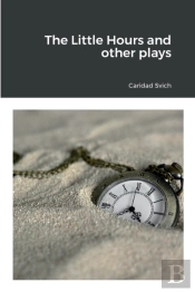 The Little Hours And Other Plays