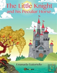 The Little Knight And His Peculiar Horse