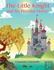 The Little Knight And His Peculiar Horse