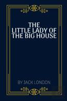 The Little Lady Of The Big House By Jack London