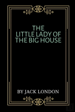 Bertrand.pt - The Little Lady Of The Big House By Jack London