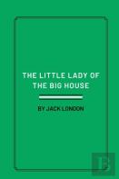The Little Lady Of The Big House By Jack London