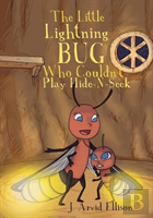 The Little Lightning Bug Who Couldn'T Play Hide-N-Seek