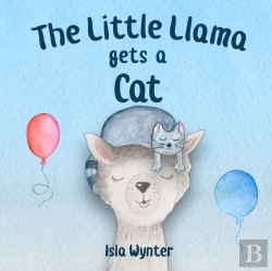 Bertrand.pt - The Little Llama Gets A Cat: An Illustra