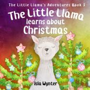 The Little Llama Learns About Christmas