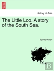 The Little Loo. A Story Of The South Sea.