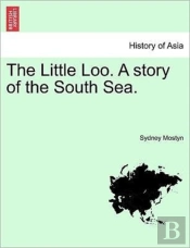 The Little Loo. A Story Of The South Sea.