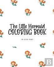 The Little Mermaid Coloring Book For Children (8x10 Coloring Book / Activity Book)