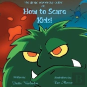 The Little Monster'S Guide On How To Scare Kids!