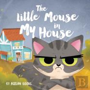 The Little Mouse In My House