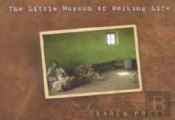 The Little Museum Of Working Life