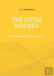 The Little Nugget - Boarding School Kidnapping Comedy