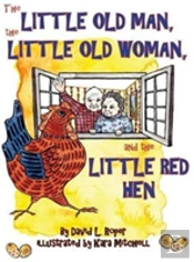 The Little Old Man, The Little Old Woman, And The Little Red Hen