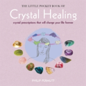 The Little Pocket Book Of Crystal Healing