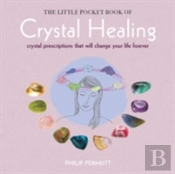 The Little Pocket Book Of Crystal Healing