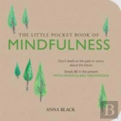 The Little Pocket Book Of Mindfulness