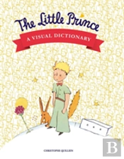 The Little Prince: A Visual Dictionary