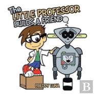 The Little Professor Builds A Friend