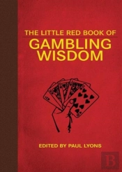 The Little Red Book Of Gambling Wisdom