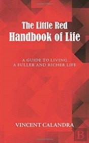 The Little Red Handbook Of Life: A Guide To Living A Fuller And Richer Life