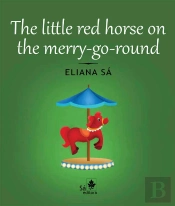 The Little Red Horse On The Merry-Go-Round