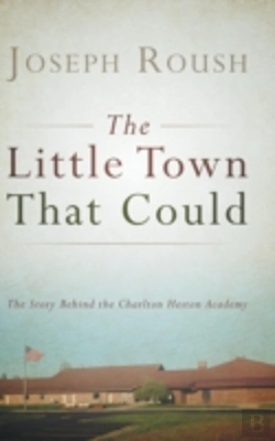 Bertrand.pt - The Little Town That Could: The Story Behind The Charlton Heston Academy