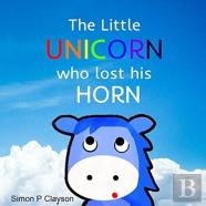 The Little Unicorn Who Lost His Horn