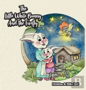 The Little White Bunny And The Firefly